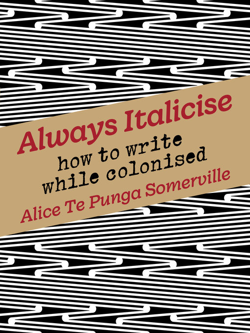 Title details for Always Italicise by Alice Te Punga Somerville - Available